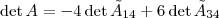 \det A = -4\det \tilde{A}_{14} + 6\det \tilde{A}_{34}