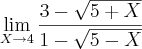 \lim_{X\rightarrow4}\frac{3-\sqrt{5+X}}{1-\sqrt{5-X}}