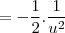 =-\frac{1}{2}.\frac{1}{u^2}