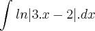 \int_{}^{}ln|3.x-2|.dx \int_{}^{}ln|3.x-2|.dx