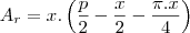 A_r=x.\left(\frac{p}{2}-\frac{x}{2}-\frac{\pi.x}{4}\right) A_r=x.\left(\frac{p}{2}-\frac{x}{2}-\frac{\pi.x}{4}\right)