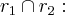 {r}_{1}\cap{r}_{2}: {r}_{1}\cap{r}_{2}: