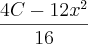 \frac{4C - 12x^2}{16}