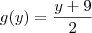 g(y) = \frac{y+9}{2} g(y) = \frac{y+9}{2}