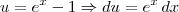 u = e^x-1 \Rightarrow du = e^x\,dx