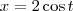 x=2\cos t x=2\cos t