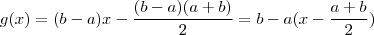 g(x) = (b-a) x -  \frac{(b-a)(a+b)}{2}  = b-a (x - \frac{a+b}{2})