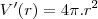 V'(r)=4\pi.r^2