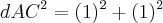 dAC^2 = (1)^2 + (1)^2 dAC^2 = (1)^2 + (1)^2