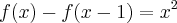 f(x)-f(x-1)={x}^{2} f(x)-f(x-1)={x}^{2}
