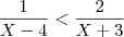 \frac{1}{X-4} < \frac{2}{X+3}