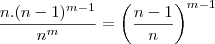 \frac{n.(n-1)^{m-1}}{n^m} = \left(\frac{n-1}{n} \right)^{m-1}