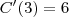 C'(3) = 6 C'(3) = 6