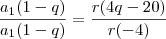 \frac{a_1(1-q)}{a_1(1-q)}=\frac{r(4q-20)}{r(-4)}