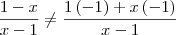 \frac{1-x}{x-1} \neq \frac{1\left(-1 \right)+x\left(-1 \right)}{x-1}