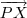 \overrightarrow{PX}