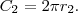 C_2=2\pi r_2. C_2=2\pi r_2.