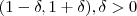 (1 - \delta ,1 + \delta) , \delta > 0 (1 - \delta ,1 + \delta) , \delta > 0