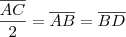 \frac{\overline{AC}}{2} = \overline{AB} = \overline{BD}