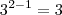 3^{2-1}= 3 3^{2-1}= 3