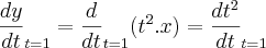 {\frac{dy}{dt}}_{t=1}={\frac{d}{dt}}_{t=1}({t}^{2}.x)= {\frac{d{t}^{2}}{dt}}_{t=1} {\frac{dy}{dt}}_{t=1}={\frac{d}{dt}}_{t=1}({t}^{2}.x)= {\frac{d{t}^{2}}{dt}}_{t=1}
