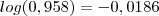 log(0,958)=-0,0186