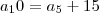 a_10 = a_5 + 15 a_10 = a_5 + 15