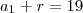 a_1+r=19