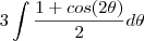 3\int\frac{1+cos(2\theta)}{2}d\theta