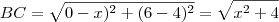 BC=\sqrt{0-x)^2+(6-4)^2}=\sqrt{x^2+4} BC=\sqrt{0-x)^2+(6-4)^2}=\sqrt{x^2+4}