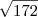 \sqrt[]{172}