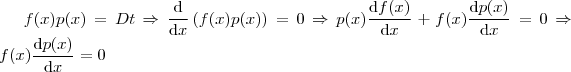 f(x)p(x) = Dt\Rightarrow \frac{\mathrm{d} }{\mathrm{d} x}\left ( f(x)p(x) \right ) = 0 \Rightarrow p(x)\frac{\mathrm{d} f(x)}{\mathrm{d} x} + f(x)\frac{\mathrm{d} p(x)}{\mathrm{d} x}=0\Rightarrow f(x)\frac{\mathrm{d} p(x)}{\mathrm{d} x} = 0