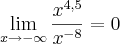 \lim_{x\rightarrow-\infty}\frac{x^{4,5}}{x^{-8}}= 0