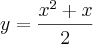 y=\frac{{x}^{2}+x}{2} y=\frac{{x}^{2}+x}{2}