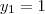 {y}_{1} = 1 {y}_{1} = 1