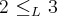 2\,\,{\leq}_{L}\,\,3 2\,\,{\leq}_{L}\,\,3