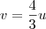 v = \frac{4}{3}u v = \frac{4}{3}u