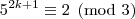 5^{2k+1}\equiv2\pmod{3} 5^{2k+1}\equiv2\pmod{3}
