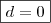 \boxed{d = 0} \boxed{d = 0}