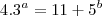 4.3^a=11+5^b 4.3^a=11+5^b