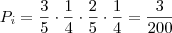 P_i = \frac{3}{5} \cdot \frac{1}{4} \cdot \frac{2}{5} \cdot \frac{1}{4} = \frac{3}{200} P_i = \frac{3}{5} \cdot \frac{1}{4} \cdot \frac{2}{5} \cdot \frac{1}{4} = \frac{3}{200}