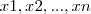 x1,x2,...,xn x1,x2,...,xn