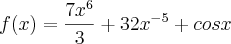 f(x)=\frac{7{x}^{6}}{3}+32{x}^{-5}+cosx f(x)=\frac{7{x}^{6}}{3}+32{x}^{-5}+cosx