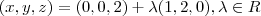 (x,y,z)=(0,0,2)+\lambda(1,2,0),\lambda\in R