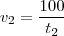 v_2 = \frac{100}{t_2} v_2 = \frac{100}{t_2}
