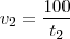 v_2 = \frac{100}{t_2}