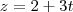 z=2+3t z=2+3t