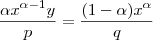 \frac { \alpha x^{ \alpha -1} y } {p} = \frac { (1- \alpha) x^{\alpha} } {q} \frac { \alpha x^{ \alpha -1} y } {p} = \frac { (1- \alpha) x^{\alpha} } {q}