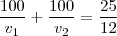\frac{100}{v_1}+ \frac{100}{v_2} = \frac{25}{12} \frac{100}{v_1}+ \frac{100}{v_2} = \frac{25}{12}