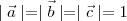 \mid \vec{a} \mid = \mid \vec{b} \mid = \mid \vec{c} \mid = 1 \mid \vec{a} \mid = \mid \vec{b} \mid = \mid \vec{c} \mid = 1